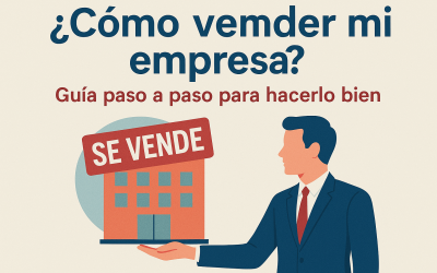 ¿Cómo vender mi empresa? Guía paso a paso para hacerlo bien